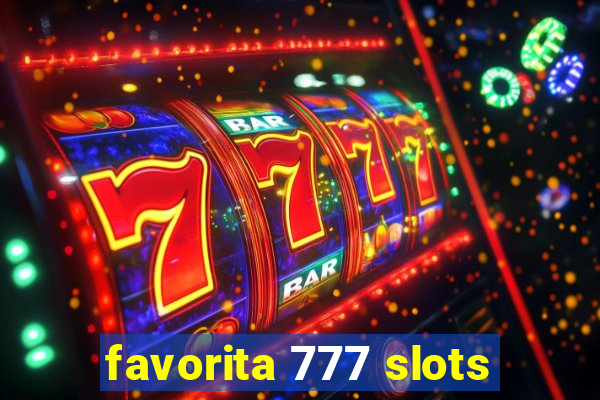 favorita 777 slots